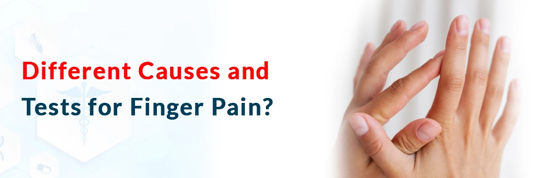  Different Causes and Tests for Finger Pain?